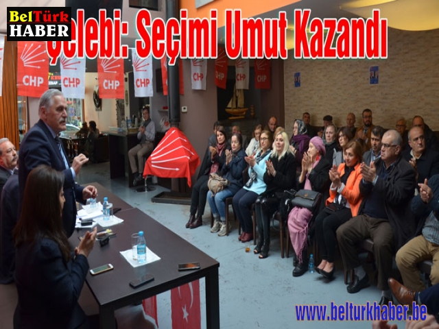 Çelebi: Seçimi Umut Kazandı