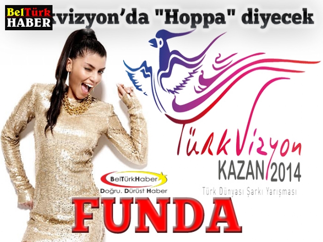 FUNDA TÜRKVİZYON'DA 'HOPPA' DİYECEK