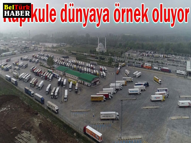 Kapıkule dünyaya örnek oluyor