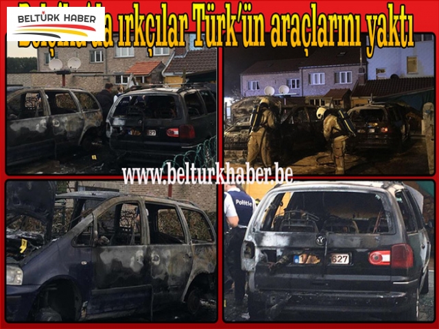 Belçika’da ırkçılar Türk’ün araçlarını yaktı