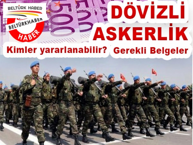 DÖVİZLİ ASKERLİKTE MERAK EDİLENLER