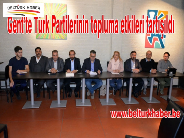 GENT'TE TÜRK PARTİLERİNİN TOPLUMA ETKİLERİ TARTIŞILDI !