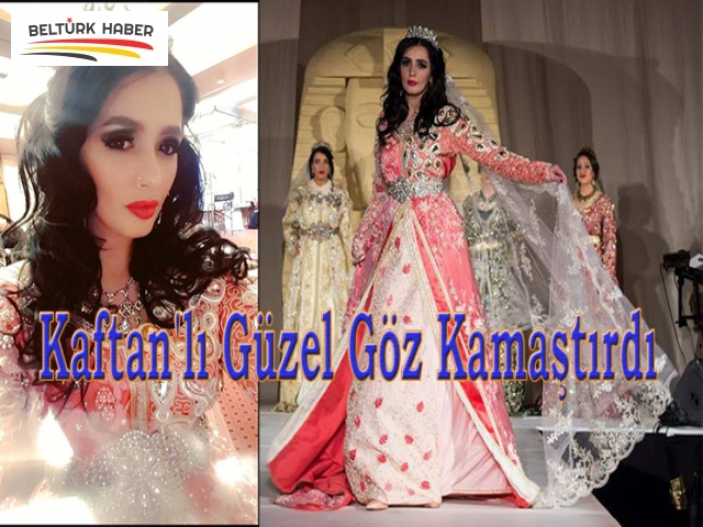 Kaftan'lı Güzel Göz Kamaştırdı