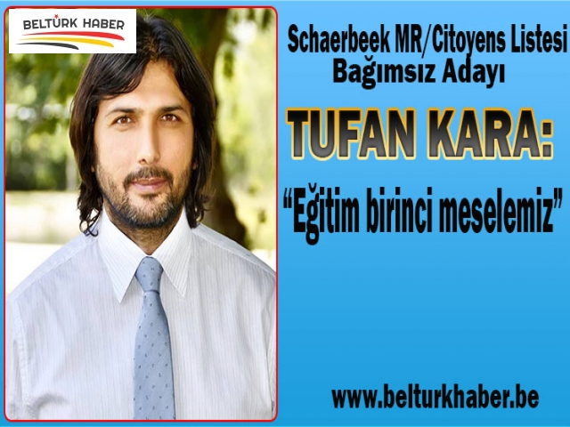 TUFAN KARA : EĞİTİM EN ÖNCELİKLİ MESELEMİZ