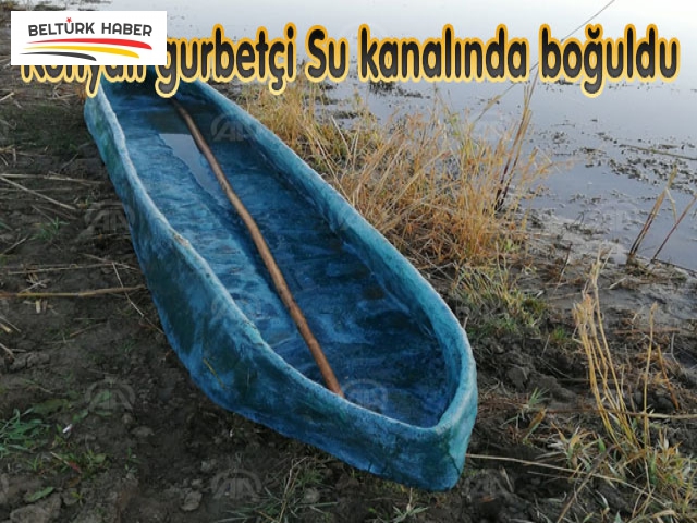 Konyalı gurbetçi Su kanalında boğuldu