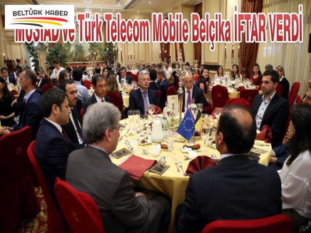 MÜSİAD ve TÜRK TELECOM MOBİLE BELÇİKA ORTAK İFTAR VERDİ