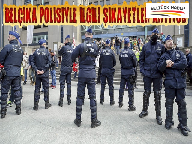 Belçika polisiyle ilgili şikayetler artıyor