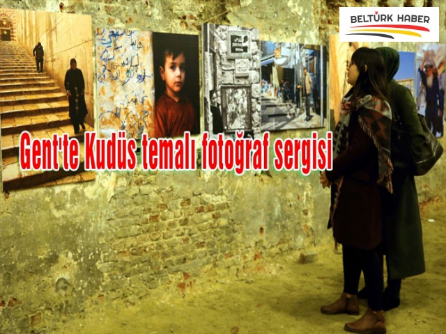 GENT'TE KUDÜS TEMALI FOTOĞRAF SERGİSİ