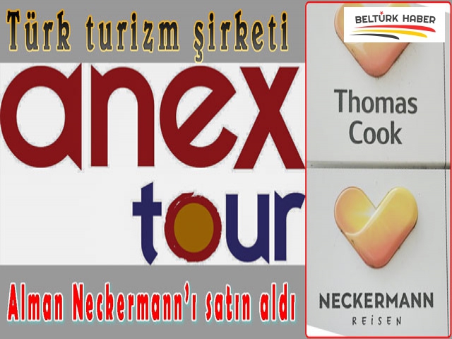 Türk turizm şirketi Anex Tour, Alman Neckermann’ı satın aldı