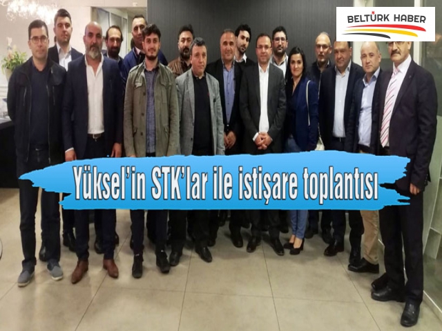 YÜKSEL’İN STK’LAR İLE İSTİŞARE TOPLANTISI