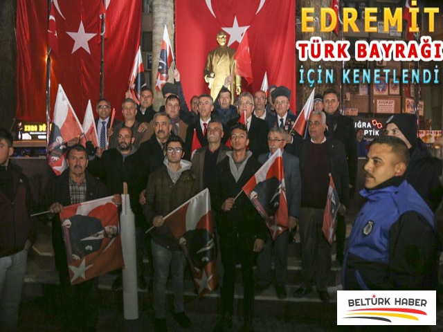 EDREMİT TÜRK BAYRAĞI İÇİN KENETLENDİ