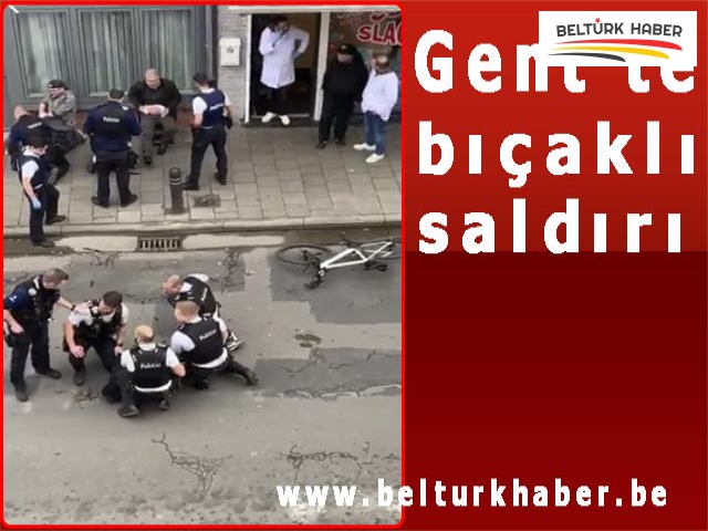 Gent'te bıçaklı saldırı