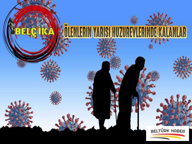 Belçika'da ölenlerin yarısı huzurevlerinde kalanlar