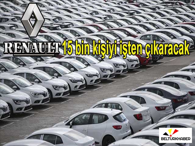 Renault 15 bin kişiyi işten çıkaracak