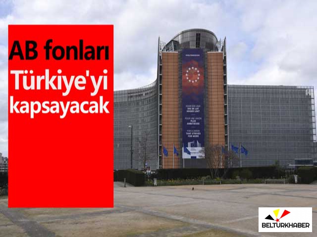 AB fonları Türkiye'yi kapsayacak