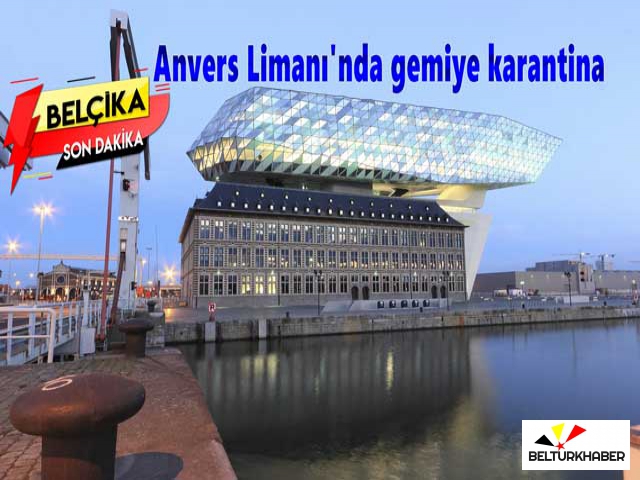 Anvers Limanı'nda gemiye karantina