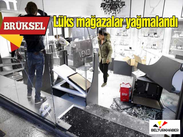 Brüksel'de lüks mağazalar yağmalandı