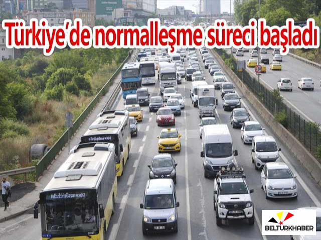 Türkiye’de normalleşme süreci başladı