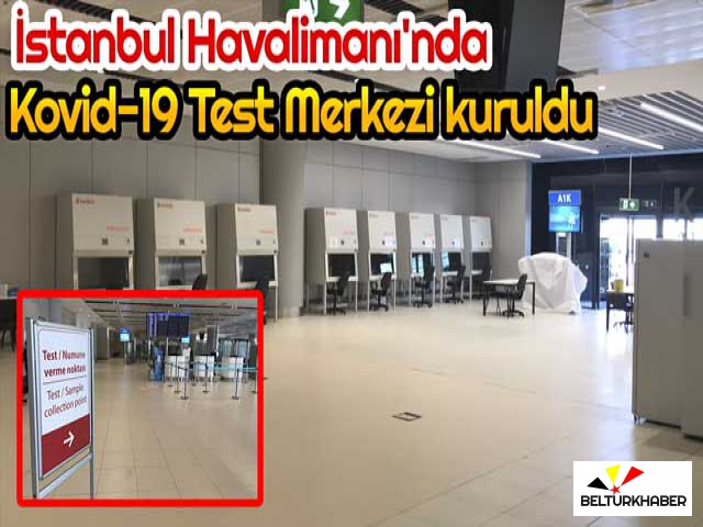 İstanbul Havalimanı'nda Kovid-19 Test Merkezi kuruldu