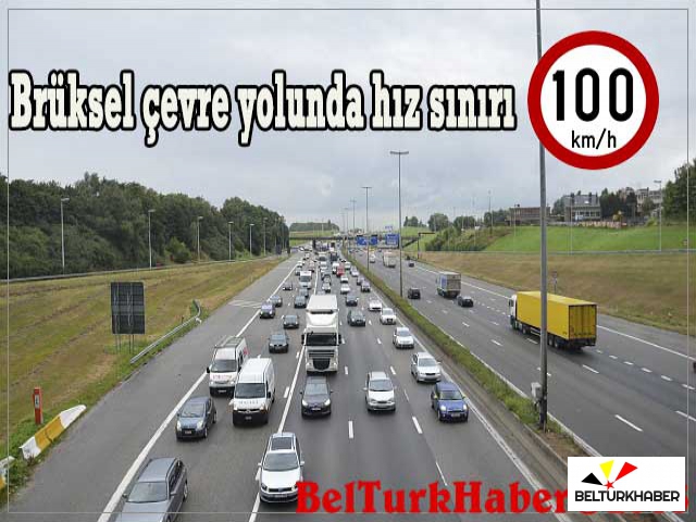 Brüksel çevre yolunda hız sınırı 100 Km/h oluyor