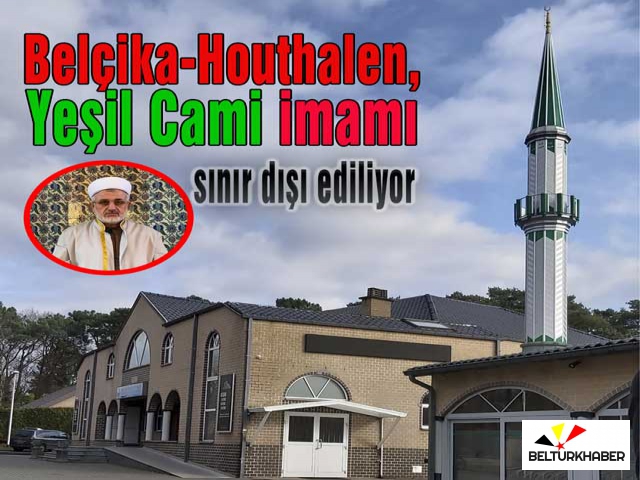 Belçika-Houthalen, Yeşil Cami imamı sınır dışı ediliyor