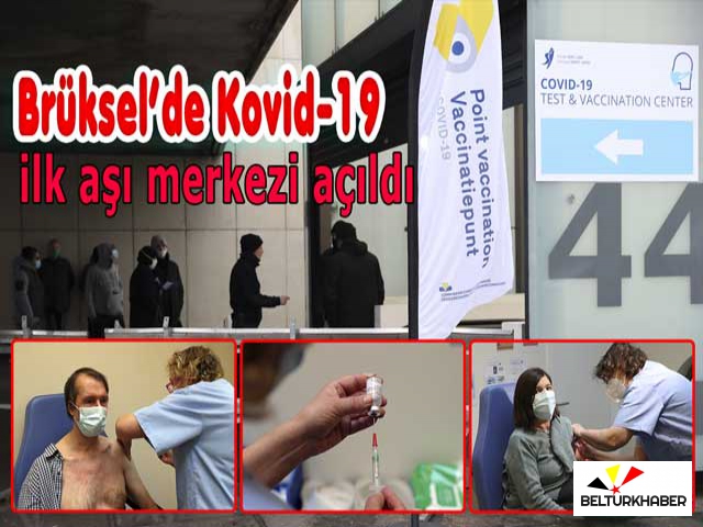 Brüksel’de Kovid-19 için ilk aşı merkezi açıldı