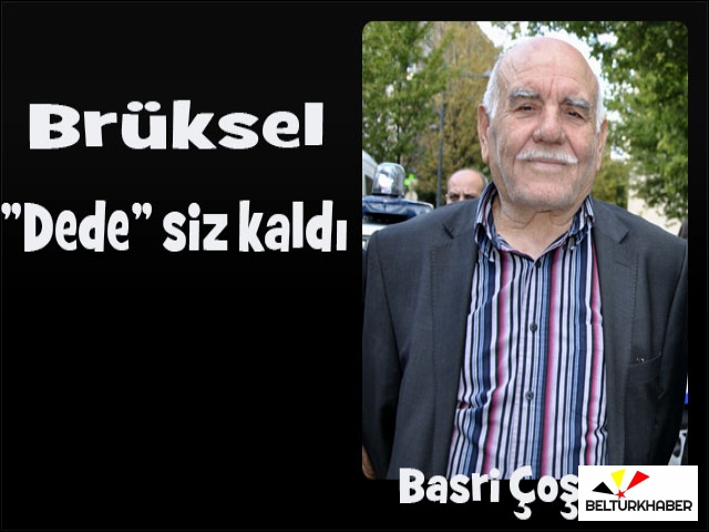 Brüksel "Dede"siz kaldı