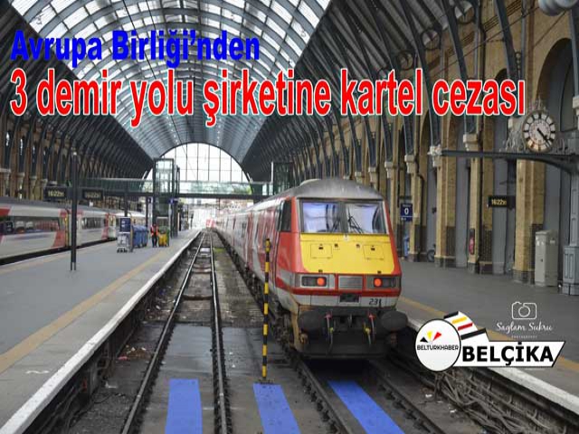 AB'den 3 demir yolu şirketine kartel cezası