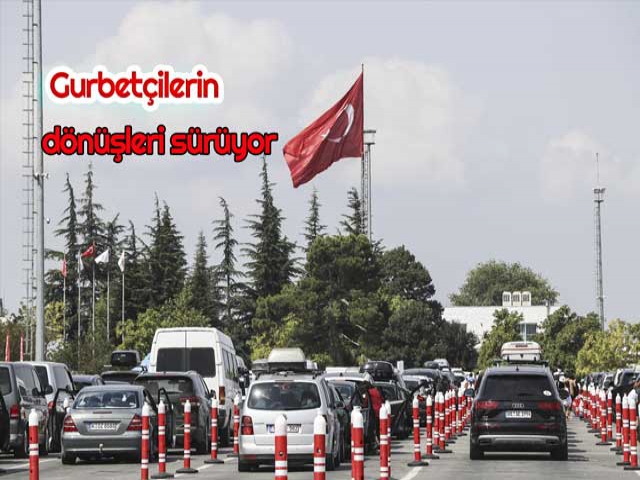 Gurbetçilerin yaşadıkları ülkelere dönüşleri sürüyor