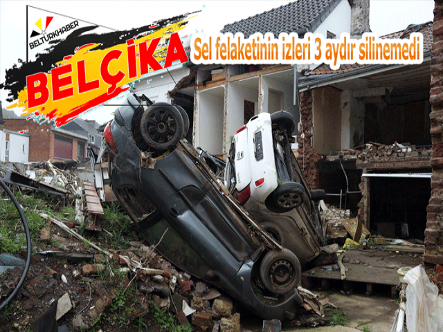 Belçika'da sel felaketinin izleri 3 aydır silinemedi