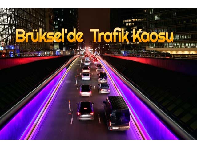 Brüksel'de Trafik Kaosu