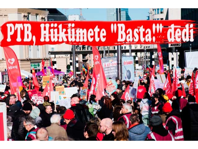 PTB,Brüksel'de Hükümete "Basta!" dedi