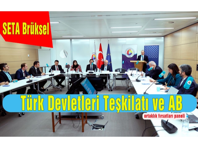 SETA Brüksel'den "Türk Devletleri Teşkilatı ve AB" ortaklık fırsatları paneli