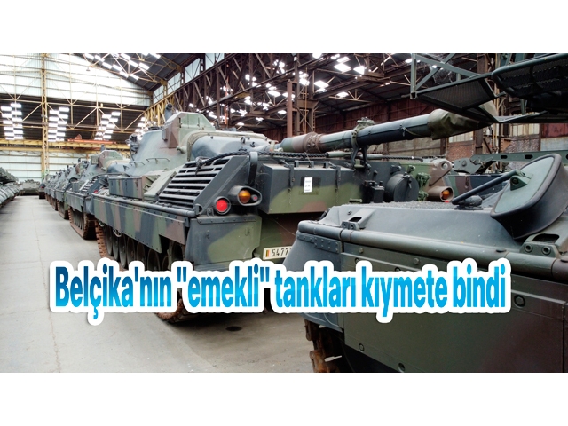 Belçika'nın "emekli" tankları kıymete bindi