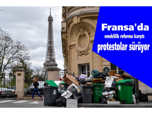 Fransa'da emeklilik reformu karşıtı protestolar sürüyor