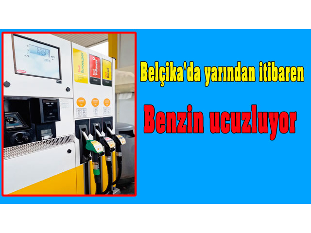 Belçika'da yarından itibaren pompa'da Benzin ucuzluyor