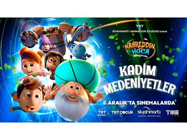 "Nasreddin Hoca Zaman Yolcusu: Kadim Medeniyetler" filmi 6 Aralık'ta vizyonda