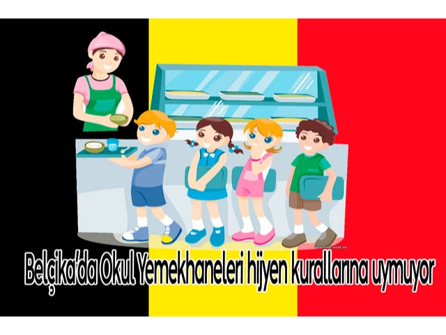 Belçika’da okul yemekhanelerinin üçte biri hijyen standartlarını karşılamıyor