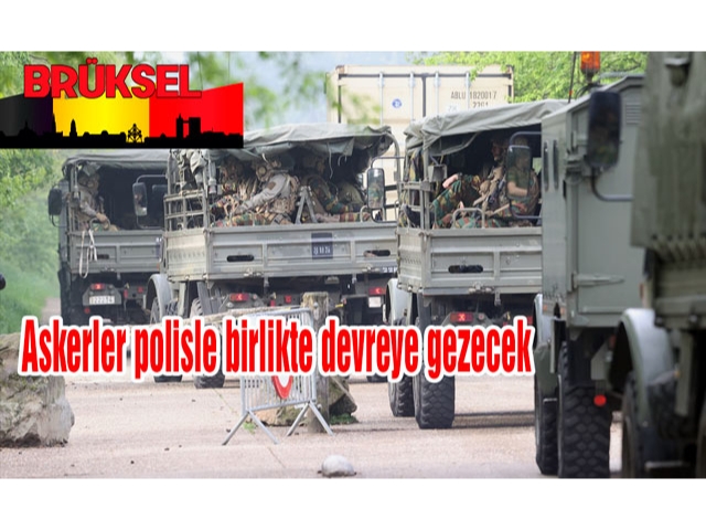 Brüksel'de askerler polisle birlikte devreye gezecek