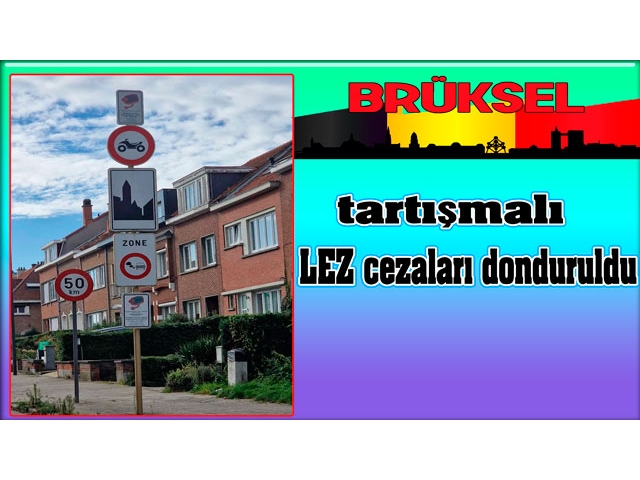 Brüksel’de tartışmalı LEZ cezaları donduruldu