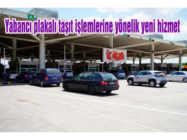 Ticaret Bakanlığından yabancı plakalı taşıt işlemlerine yönelik yeni hizmet