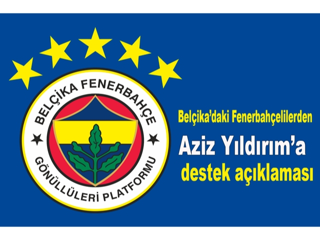 Belçika’daki Fenerbahçe Gönüllülerinden Aziz Yıldırım’a destek açıklaması