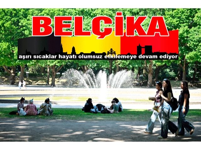 Belçika'da aşırı sıcaklar hayatı olumsuz etkilemeye devam ediyor