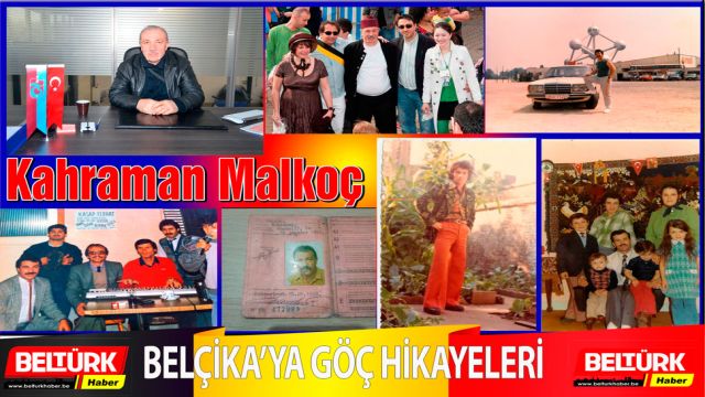 Belçika'ya Göç Hikayeleri- Kahraman Malkoç - Kahraman Malkoç