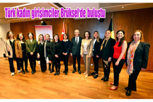Türk kadın girişimciler Brüksel'de buluştu