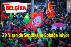 Belçika'da 29 Nisan'da Sendikalar Sokağa İniyor