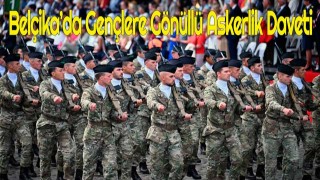 Belçika’da Gençlere Gönüllü Askerlik Daveti