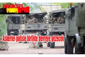 Brüksel'de askerler polisle birlikte devreye gezecek