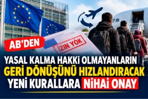 AB'den yasal kalma hakkı olmayanların geri dönüşünü hızlandıracak yeni kurallara nihai onay